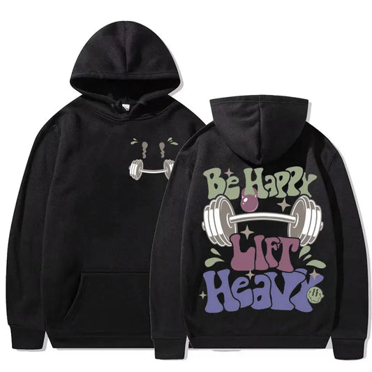 Be Happy Lift Heavy sweatshirt